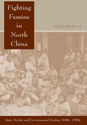Fighting Famine in North China by Lillian M. Li image