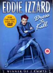 Eddie Izzard - Dress To Kill on DVD Eddie Izzard - Dress To Kill on DVD