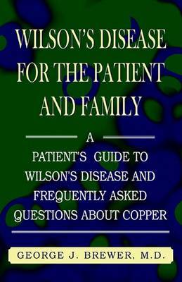 Wilson's Disase for the Patient and Family on Hardback by George J. Brewer