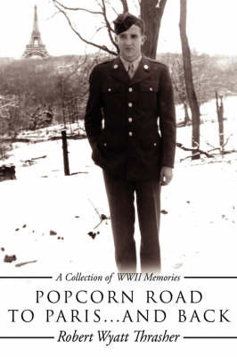 Popcorn Road to Paris... and Back on Paperback by Robert Wyatt Thrasher