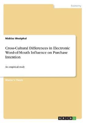 Cross-Cultural Differences in Electronic Word-Of-Mouth Influence on Purchase Intention on Paperback by Nicklas Westphal