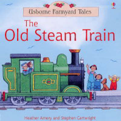 The Old Steam Train on Paperback by Heather Amery