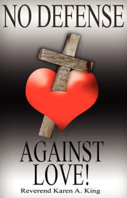No Defense Against Love by Reverend Karen A. King image