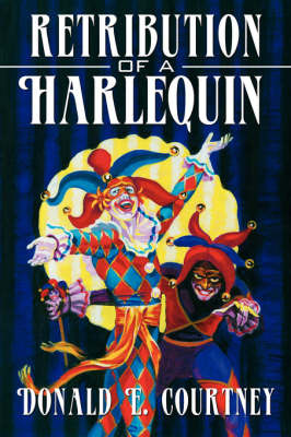 Retribution of a Harlequin by Donald E Courtney image