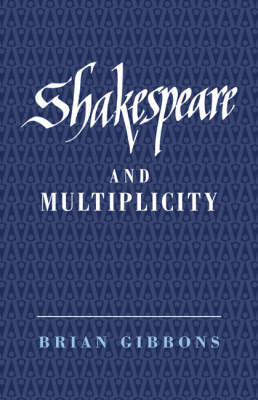 Shakespeare and Multiplicity by Brian Gibbons image