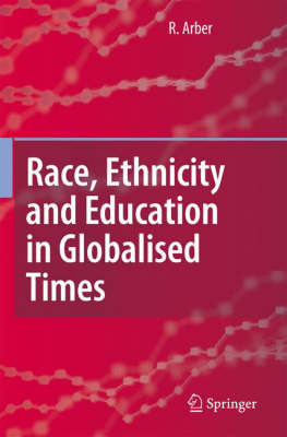 Race, Ethnicity and Education in Globalised Times by R. Arber image