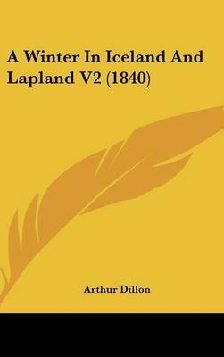A Winter in Iceland and Lapland V2 (1840) by Arthur Dillon image