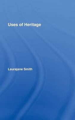 Uses of Heritage by Laurajane Smith image