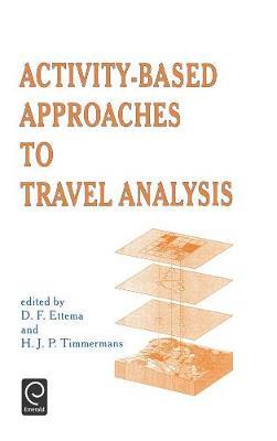 Activity-Based Approaches to Travel Analysis on Hardback