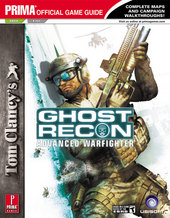 Ghost Recon: Advanced Warfighter - Prima Official Guide Ghost Recon: Advanced Warfighter - Prima Official Guide