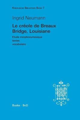 Le Cr ole de Breaux Bridge, Louisiane on Paperback by Ingrid Neumann