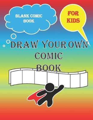Blank Comic Book For Kids Draw Your Own Comic Books by Jh Comic Book Blanks image