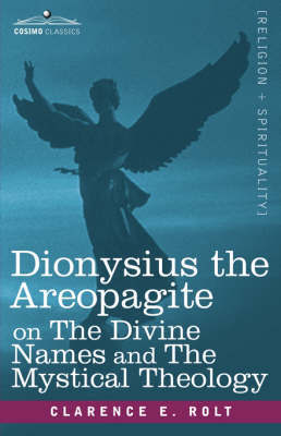 Dionysius the Areopagite on The Divine Names and The Mystical Theology by Clarence E. Rolt image