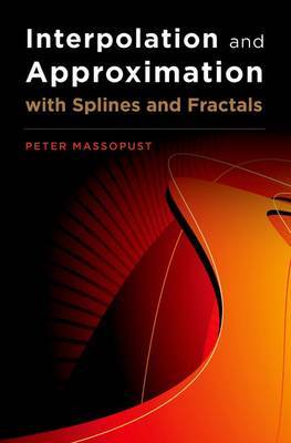 Interpolation and Approximation with Splines and fractals on Hardback by Peter Massopust