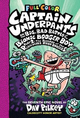 Captain Underpants and the Big, Bad Battle of the Bionic Booger Boy Part Two: Colour Edition by Dav Pilkey image