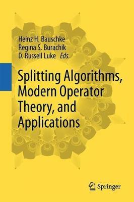 Splitting Algorithms, Modern Operator Theory, and Applications image