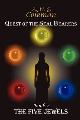 Quest of the Seal Bearers - Book 2: The Five Jewels by A.W.G. Coleman image