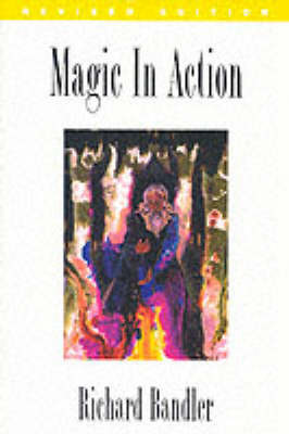 Magic in Action on Paperback by Richard Bandler