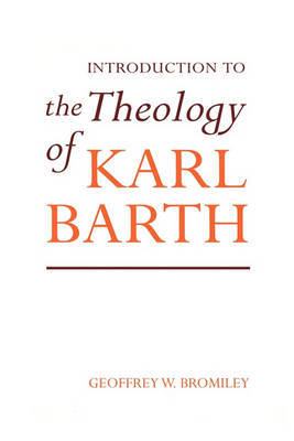 An Introduction to the Theology of Karl Barth by Geoffrey W. Bromiley image