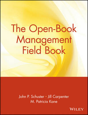 The Open-Book Management Field Book by John P. Schuster image