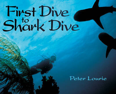 First Dive to Shark Dive by Peter Lourie image