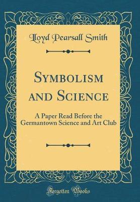 Symbolism and Science by Lloyd Pearsall Smith image