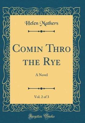Comin Thro the Rye, Vol. 2 of 3 by Helen Mathers image