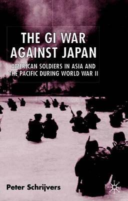 The GI War Against Japan by Peter Schrijvers image