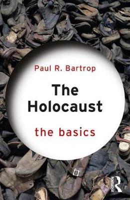 The Holocaust: The Basics by Paul R Bartrop image