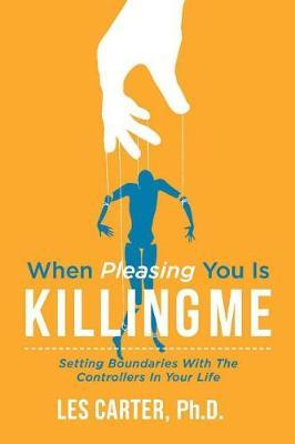 When Pleasing You Is Killing Me by Les Carter Phd image