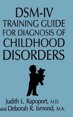 DSM-IV Training Guide For Diagnosis Of Childhood Disorders by Judith L Rapoport image