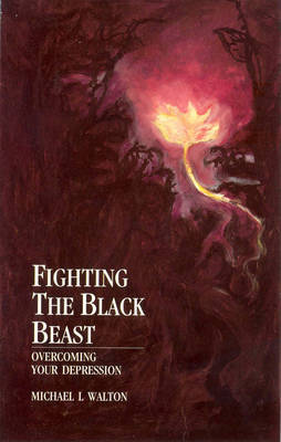 Fighting The Black Beast by Michael Walton