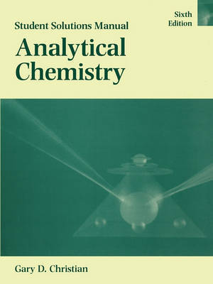 Analytical Chemistry: Student Solutions Manual by Gary D. Christian image