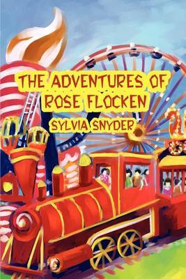The Adventures of Rose Flocken by Sylvia Snyder image