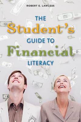 The Student's Guide to Financial Literacy by Robert E Lawless image