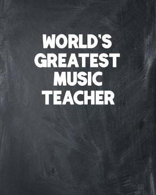 World's Greatest Music Teacher by Ss Custom Designs Co