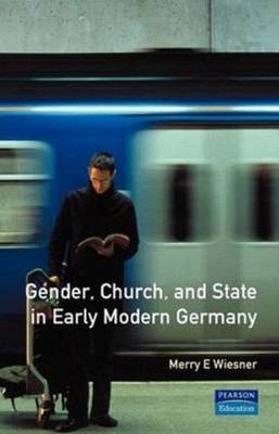 Gender, Church and State in Early Modern Germany by Merry E Wiesner image