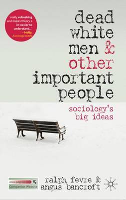 Dead White Men and Other Important People: Sociology's Big Ideas on Paperback by Ralph Fevre