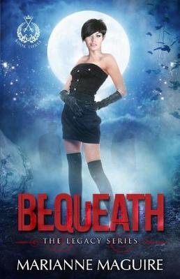 Bequeath by Marianne Maguire