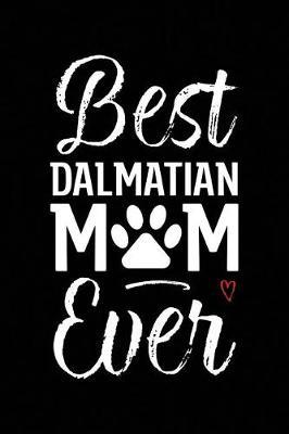 Best Dalmatian Mom Ever by Arya Wolfe image