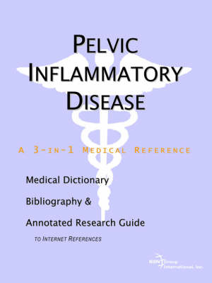 Pelvic Inflammatory Disease - A Medical Dictionary, Bibliography, and Annotated Research Guide to Internet References by ICON Health Publications image