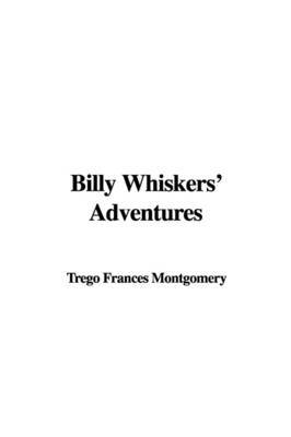 Billy Whiskers' Adventures on Paperback by Trego Frances Montgomery