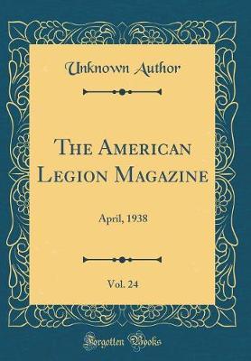 The American Legion Magazine, Vol. 24 by Unknown Author image
