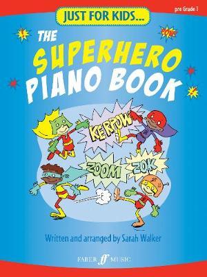 Just For Kids... The Superhero Piano Book by Sarah Walker image