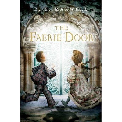 The Faerie Door on Hardback by B.E. Maxwell