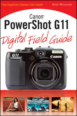 Canon PowerShot G11 Digital Field Guide on Paperback by Brian McLernon