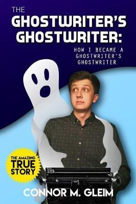 The Ghostwriter's Ghostwriter by Connor M Gleim image