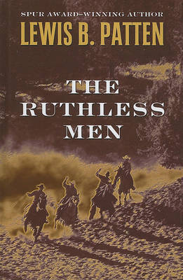 The Ruthless Men on Hardback by Lewis B Pattern