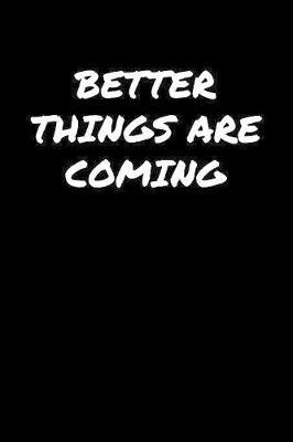 Better Things Are Coming image