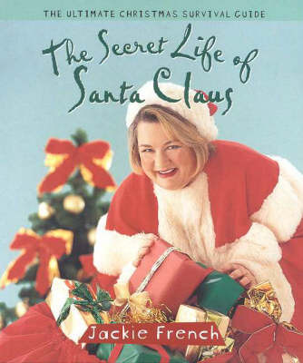 The Secret Life of Santa Claus by Jackie French image